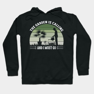 The Garden Is Calling And I Must Go Funny Gardening Hoodie